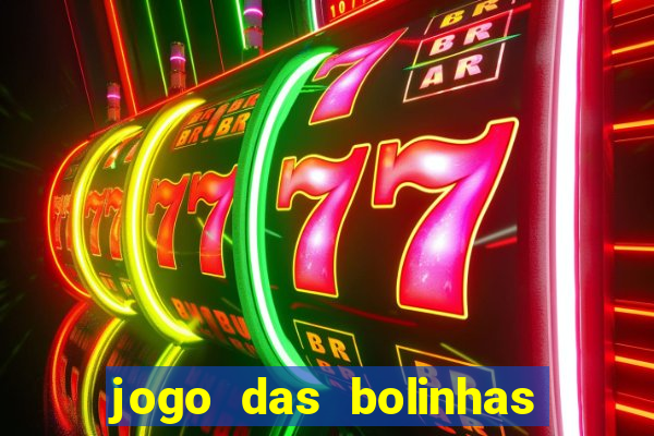 jogo das bolinhas que ganha dinheiro